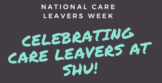Celebrating Care Leavers at SHU – National Care Leavers Week